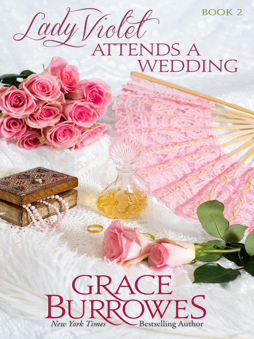 Title details for Lady Violet Attends a Wedding by Grace Burrowes - Available
